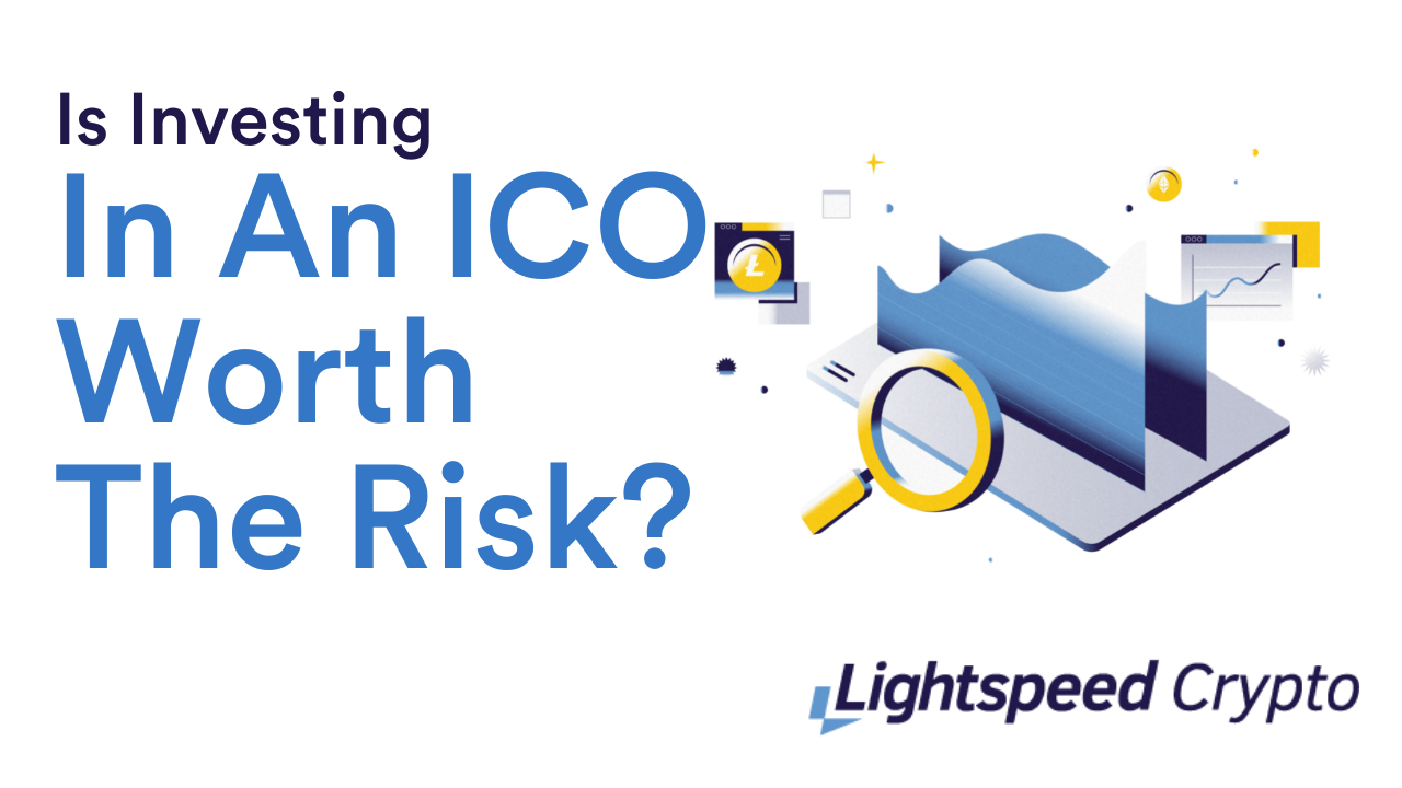 Is Investing In An ICO Worth The Risk?