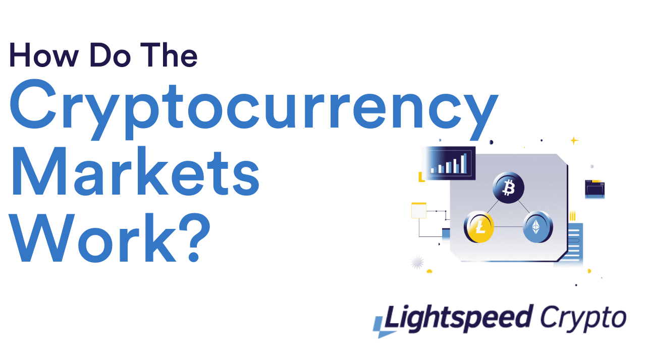 How Does The Cryptocurrency Market Work?