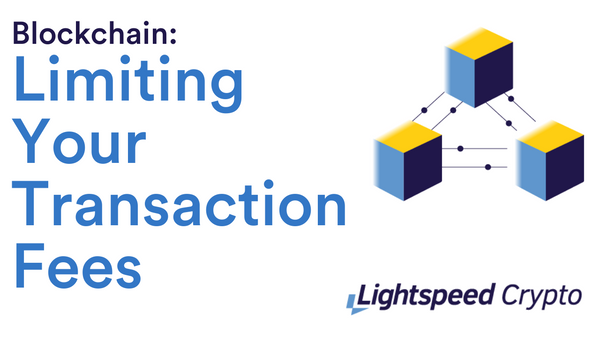 Blockchain: Limiting Your Transaction Fees